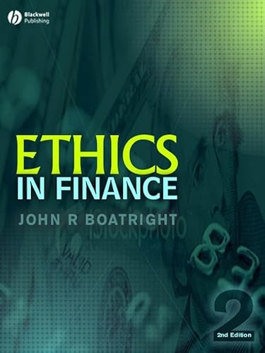 Ethics in Finance (9781405156004) by Boatright, John R.