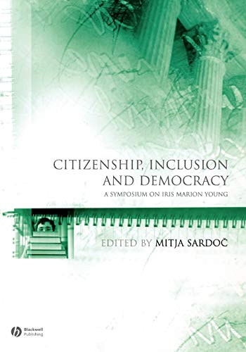 9781405156011: Citizenship, Inclusion And Democracy: A Symposium on Iris Marion Young