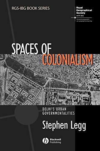 Stock image for Spaces of Colonialism: Delhi's Urban Governmentalities (RGS?IBG Book Series) for sale by Bahamut Media