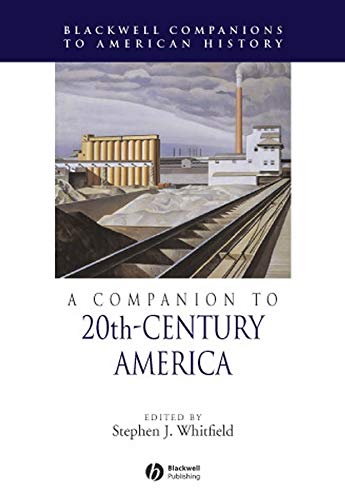 Imagen de archivo de A Companion to 20th-Century America: 22 (Wiley Blackwell Companions to American History) a la venta por WorldofBooks