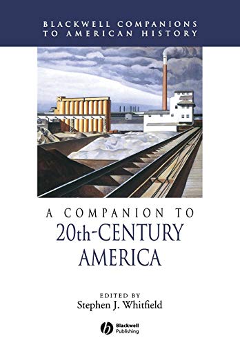 Stock image for A Companion to 20th-Century America: 22 (Wiley Blackwell Companions to American History) for sale by WorldofBooks