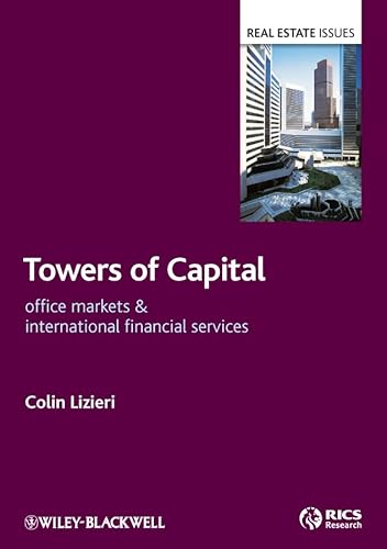 9781405156721: Towers of Capital: Office Markets and International Financial Services (Real Estate Issues)