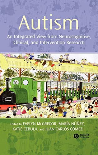9781405156950: Autism: An Integrated View from Neurocognitive, Clinical, and Intervention Research