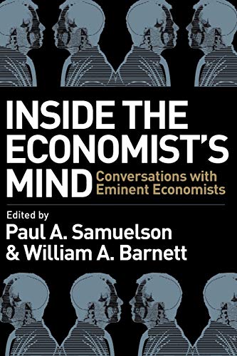 Beispielbild fr Inside the Economist's Mind: Conversations with Eminent Economists zum Verkauf von Open Books