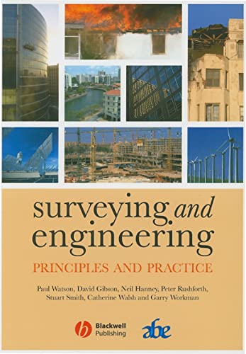 Surveying and Engineering: Principles and Practice (9781405159234) by Watson, Paul; Gibson, David; Hanney, Neil; Rushforth, Peter; Smith, Stuart; Walsh, Catherine; Workman, Gary