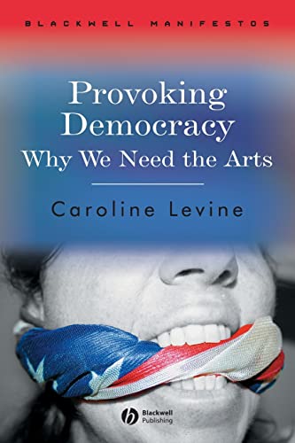 Stock image for Provoking Democracy : Why We Need the Arts for sale by Better World Books