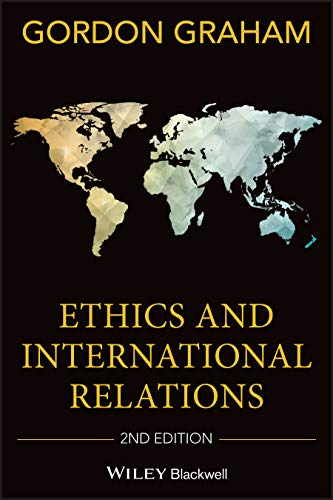 Ethics and International Relations (9781405159388) by Graham, Gordon