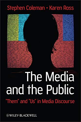 Imagen de archivo de The Media and the Public : Them and Us in Media Discourse a la venta por Better World Books Ltd