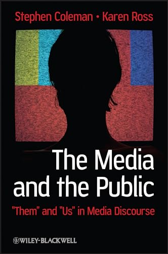 Stock image for The Media and the Public : Them and Us in Media Discourse for sale by Better World Books Ltd