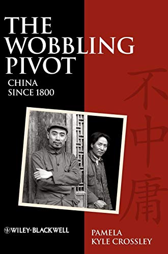 9781405160797: The Wobbling Pivot, China since 1800: An Interpretive History