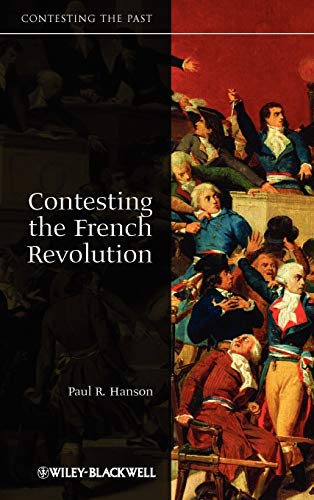 9781405160834: Contesting the French Revolution: 9 (Contesting the Past)