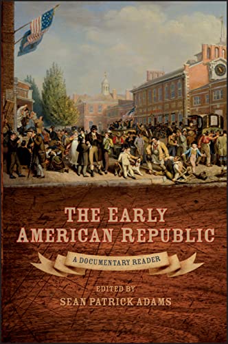 9781405160971: The Early American Republic: A Documentary Reader
