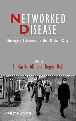 Imagen de archivo de Networked Disease: Emerging Infections in the Global City (IJURR Studies in Urban and Social Change Book Series) a la venta por Bulrushed Books