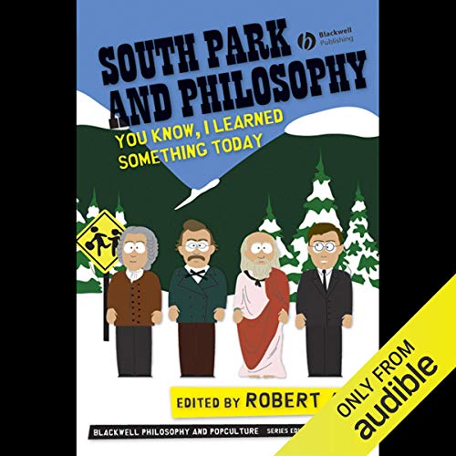 Stock image for South Park and Philosophy: You Know, I Learned Something Today (The Blackwell Philosophy & Pop Culture Series) for sale by Reliant Bookstore