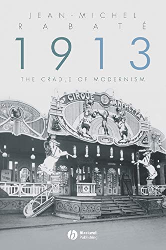Beispielbild fr 1913: The Cradle of Modernism zum Verkauf von Solr Books