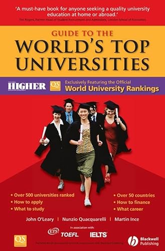 Guide to the World's Top Universities: Exclusively featuring the complete THES / QS World University Rankings (9781405163125) by O'Leary, John; Quacquarelli, Nunzio; Ince, Martin