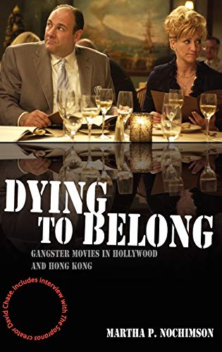 9781405163705: Dying to Belong: Gangster Movies in Hollywood and Hong Kong