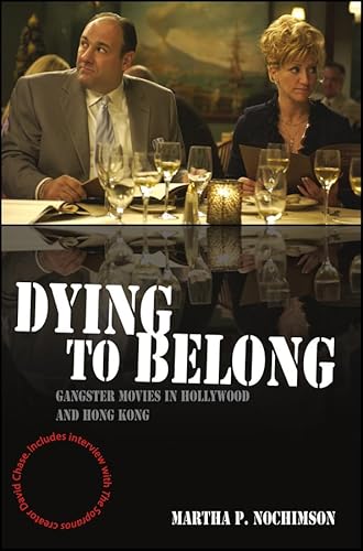 9781405163712: Dying to Belong: Gangster Movies in Hollywood and Hong Kong