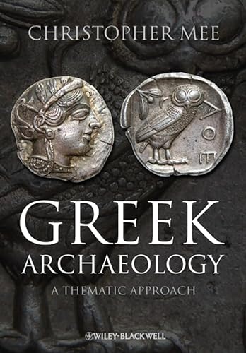 9781405167345: Greek Archaeology: A Thematic Approach