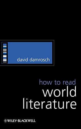 How to Read World Literature (How to Study Literature) (9781405168274) by Damrosch, David