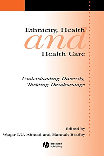 9781405168984: Ethnicity, Health and Health Care: Understanding Diversity, Tackling Disadvantage: 2 (Sociology of Health and Illness Monographs)