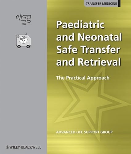 Beispielbild fr Paediatric and Neonatal Safe Transfer and Retrieval: The Practical Approach zum Verkauf von Brook Bookstore