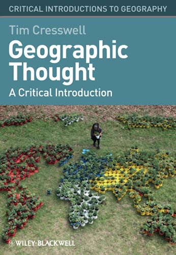 Geographic Thought: A Critical Introduction - Cresswell, Tim