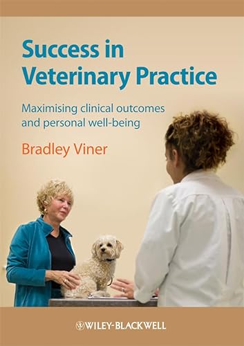 9781405169509: Success in Veterinary Practice: Maximising clinical outcomes and personal well-being