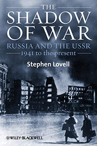 The Shadow of War: Russia and the USSR, 1941 to the present (Blackwell History of Russia) - Lovell, Stephen