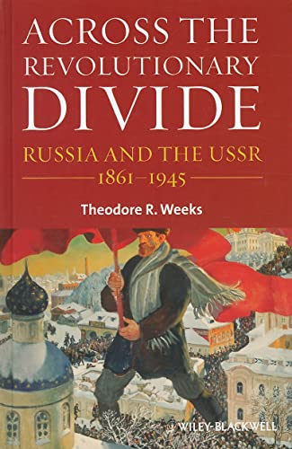 Beispielbild fr Across the Revolutionary Divide: Russia and the USSR, 1861-1945 (Blackwell History of Russia) zum Verkauf von Brook Bookstore