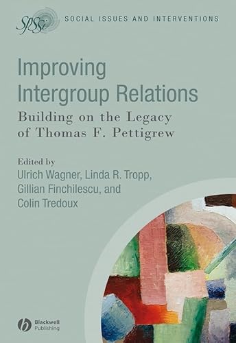 Beispielbild fr Improving Intergroup Relations: Building on the Legacy of Thomas F. Pettigrew zum Verkauf von Jackson Street Booksellers