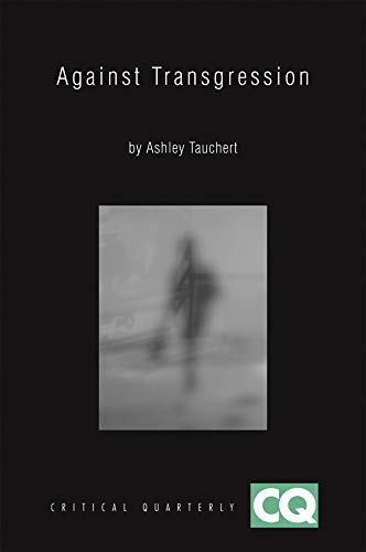 Against Transgression (Critical Quarterly Book Series) [Soft Cover ] - Tauchert, Ashley