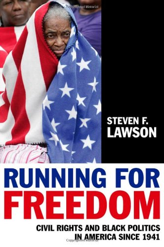 Beispielbild fr Running for Freedom: Civil Rights and Black Politics in America Since 1941 zum Verkauf von BooksRun