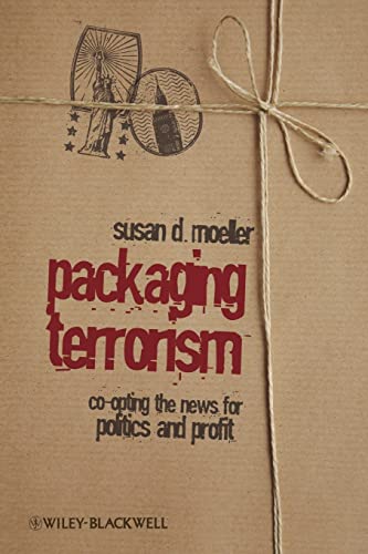 Beispielbild fr Packaging Terrorism : Co-Opting the News for Politics and Profit zum Verkauf von Better World Books: West