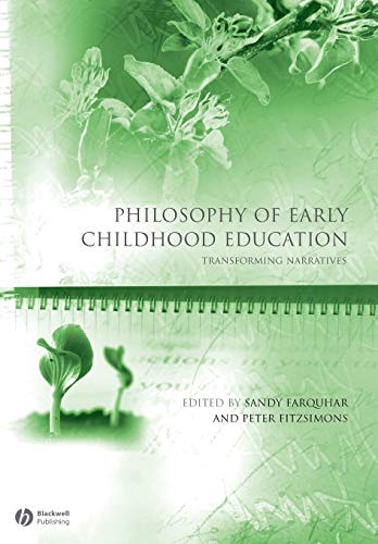 9781405174046: Philosophy Of Early Childhood Education: Transforming Narratives: 1 (Educational Philosophy and Theory Special Issues)
