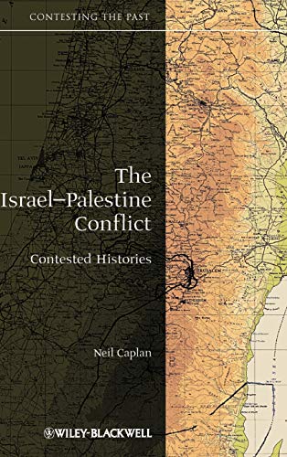 The Israel-Palestine Conflict: Contested Histories - Caplan, Neil