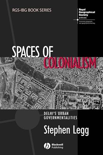 9781405175548: Spaces of Colonialism: Delhi's Urban Govermentalities