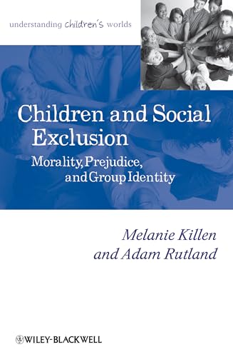 Stock image for Children and Social Exclusion: Morality, Prejudice, and Group Identity (Understanding Children's Worlds) for sale by Chiron Media