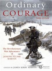 Beispielbild fr Ordinary Courage: The Revolutionary War Adventures of Joseph Plumb Martin zum Verkauf von SecondSale