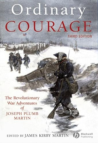 Imagen de archivo de Ordinary Courage : The Revolutionary War Adventures of Joseph Plumb Martin a la venta por Better World Books