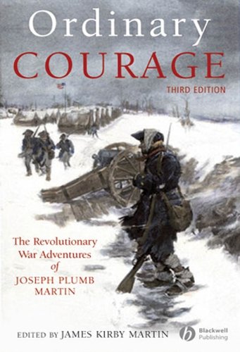 Stock image for Ordinary Courage: The Revolutionary War Adventures of Joseph Plumb Martin for sale by ThriftBooks-Dallas