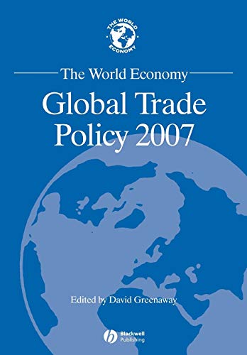 Stock image for The World Economy: Global Trade Policy 2007 for sale by THE SAINT BOOKSTORE