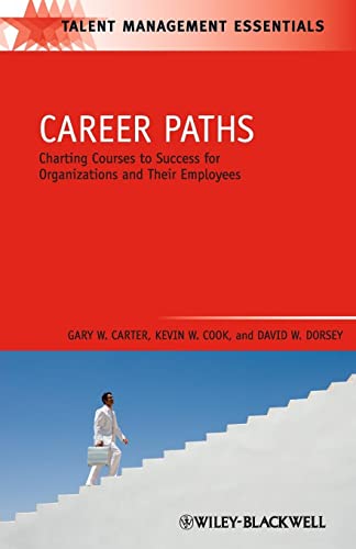 Imagen de archivo de Career Paths: Charting Courses to Success for Organizations and Their Employees (Talent Management Essentials) a la venta por HPB-Red