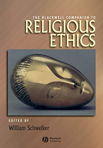 Stock image for The Blackwell Companion to Religious Ethics for sale by Blackwell's