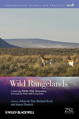 Beispielbild fr Wild Rangelands: Conserving Wildlife While Maintaining Livestock in Semi-Arid Ecosystems zum Verkauf von Bulrushed Books