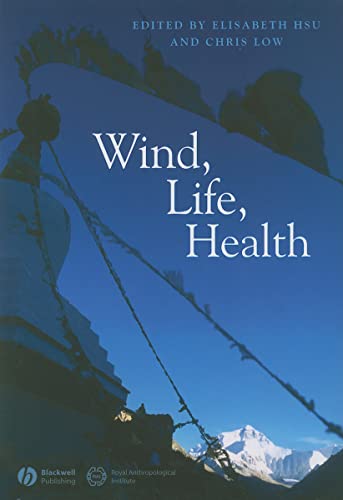 Wind, Life, Health: Anthropological and Historical Perspectives (9781405178938) by Elisabeth Hsu; Chris Wind