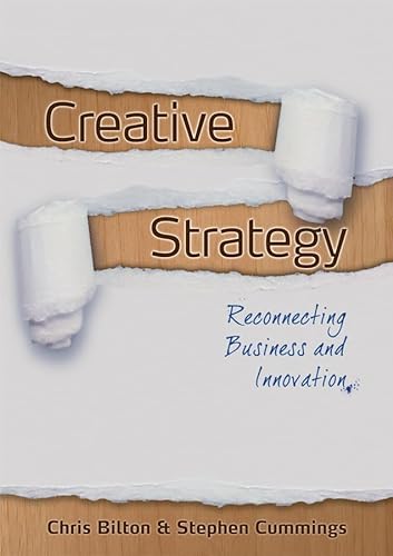 Beispielbild fr Creative Strategy : Reconnecting Business and Innovation zum Verkauf von Better World Books