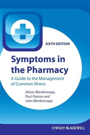 Stock image for Symptoms in the Pharmacy: A Guide to the Management of Common Illness for sale by HPB-Red