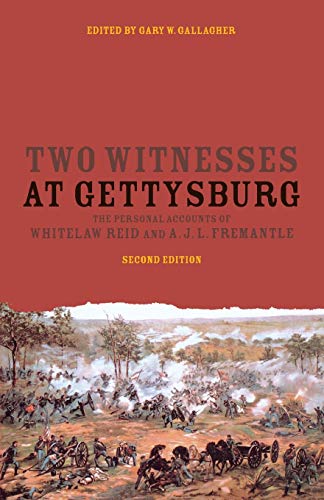 Beispielbild fr Two Witnesses Gettysburg 2e: The Personal Accounts of Whitelaw Reid and A.J.L. Fremantle zum Verkauf von Chiron Media