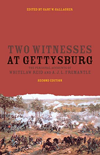 Stock image for Two Witnesses Gettysburg 2e: The Personal Accounts of Whitelaw Reid and A.J.L. Fremantle for sale by Chiron Media